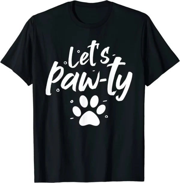 Funny Let’s Paw-ty Dog lover T-Shirt